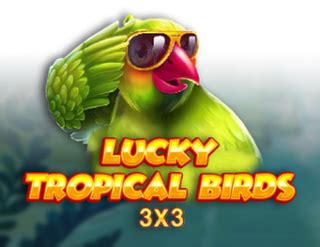 Lucky Tropical Birds 3x3 Parimatch